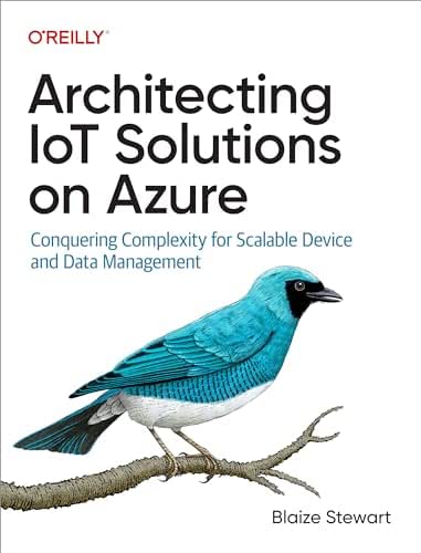 Architecting IoT Solutions on Azure: Conquering Complexity for Scalable Device and Data Management cover